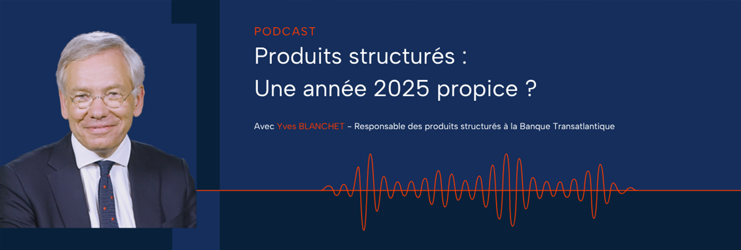 Produits structurés : une année 2025 propice ? | Banque Transatlantique